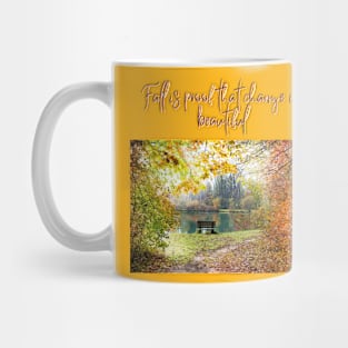 Fall is Proof that Change is Beautiful Mug